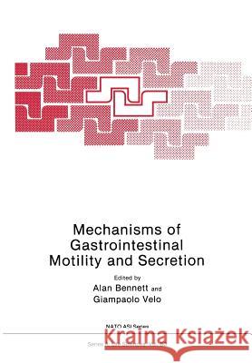 Mechanisms of Gastrointestinal Motility and Secretion A. Bennett 9781468448559 Springer - książka