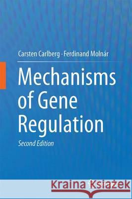 Mechanisms of Gene Regulation Carsten Carlberg Ferdinand Molnar 9789401777407 Springer - książka