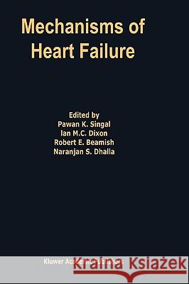Mechanisms of Heart Failure Pawan K. Singal Pawan Ed. Singal Pawan K. Singal 9780792334903 Kluwer Academic Publishers - książka