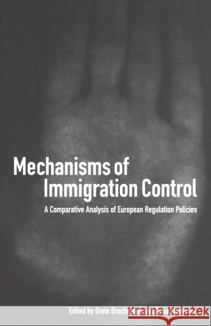 Mechanisms of Immigration Control: A Comparative Analysis of European Regulation Policies Brochmann, Grete 9781859732724 Berg Publishers - książka