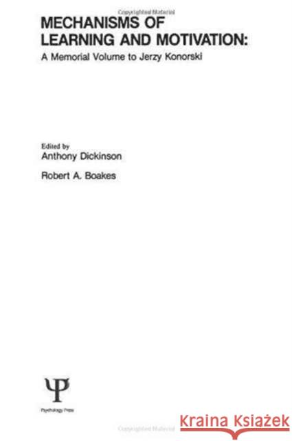 Mechanisms of Learning and Motivation : A Memorial Volume To Jerzy Konorski A. Dickinson R. A. Boakes A. Dickinson 9780898594607 Taylor & Francis - książka