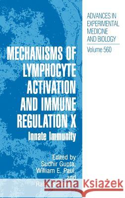 Mechanisms of Lymphocyte Activation and Immune Regulation X: Innate Immunity Gupta, Sudhir 9780387241883 Springer - książka