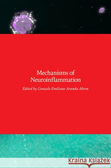 Mechanisms of Neuroinflammation Gonzalo Emiliano Aranda Abreu 9789535134510 Intechopen - książka
