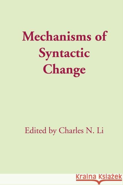 Mechanisms of Syntactic Change Charles N. Li   9780292741287 University of Texas Press - książka