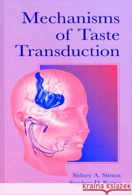 Mechanisms of Taste Transduction Sidney A. Simon Stephen D. Roper Simon A. Simon 9780849353413 CRC - książka
