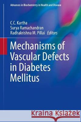 Mechanisms of Vascular Defects in Diabetes Mellitus C. C. Kartha Surya Ramachandran Radhakrishna Pillai 9783319603230 Springer - książka
