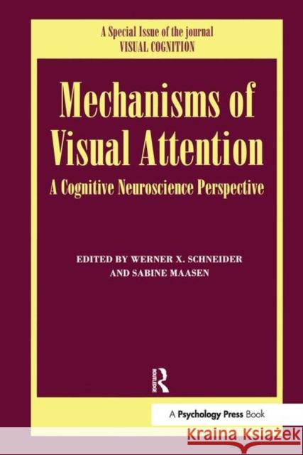 Mechanisms of Visual Attention: A Cognitive Neuroscience Perspective: A Special Issue of Visual Cognition Sabine Massen 9780863779817 Psychology Press (UK) - książka