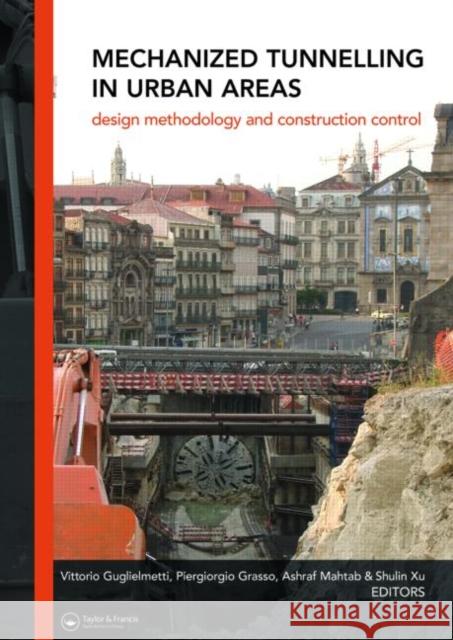 Mechanized Tunnelling in Urban Areas: Design Methodology and Construction Control Guglielmetti, Vittorio 9780415420105 Taylor & Francis Group - książka