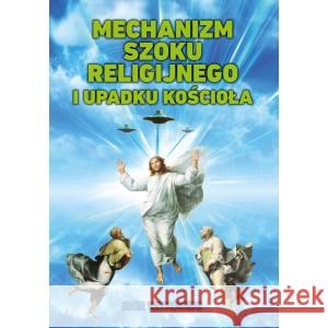 Mechanizm szoku religijnego i upadku kościoła WITKOWSKI IGOR 9788396864765 WIS 2 - książka