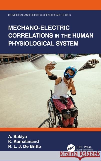 Mechano-Electric Correlations in the Human Physiological System A. Bakiya K. Kamalanand R. L. J. d 9780367622626 CRC Press - książka