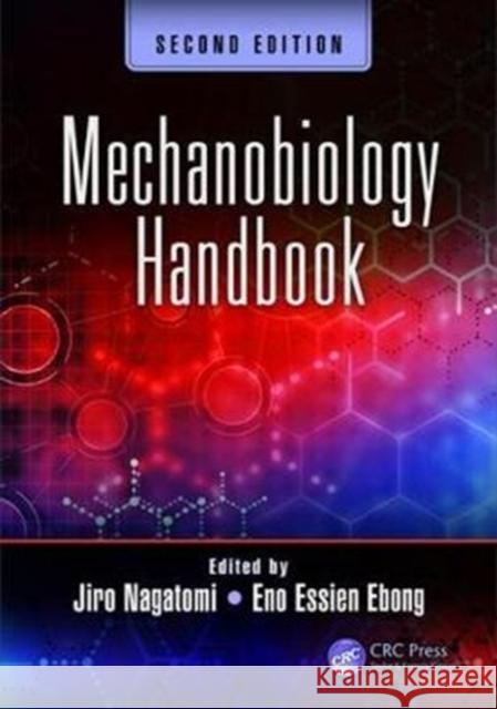 Mechanobiology Handbook, Second Edition Jiro Nagatomi Eno Essien Ebong 9781498779463 CRC Press - książka