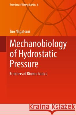 Mechanobiology of Hydrostatic Pressure Nagatomi, Jiro 9789819544042 Springer - książka
