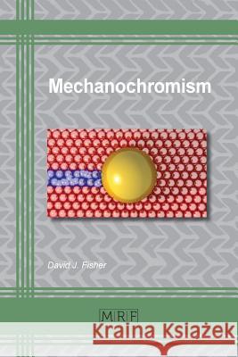 Mechanochromism David J. Fisher 9781644900260 Materials Research Forum LLC - książka