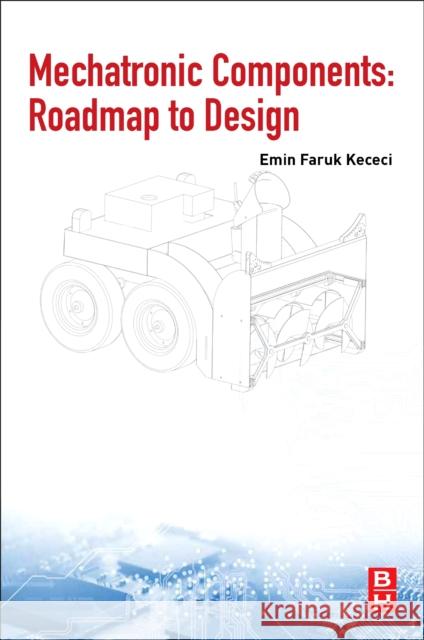 Mechatronic Components: Roadmap to Design Kececi, Emin Faruk 9780128141267  - książka