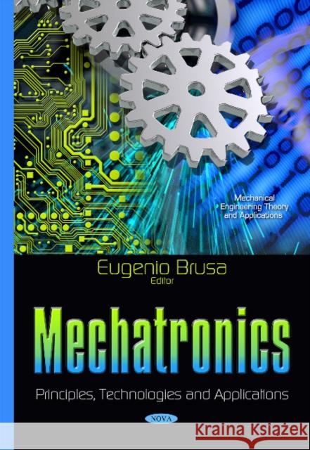 Mechatronics: Principles, Technologies & Applications Eugenio Brusa 9781634828017 Nova Science Publishers Inc - książka