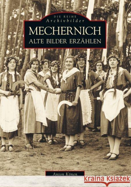 Mechernich : Alte Geschichten erzählen Könen, Anton 9783897022317 Sutton Verlag GmbH - książka