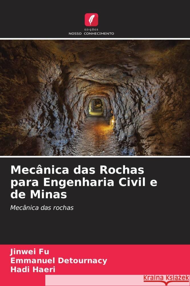 Mecânica das Rochas para Engenharia Civil e de Minas Fu, Jinwei, Detournacy, Emmanuel, Haeri, Hadi 9786206522720 Edições Nosso Conhecimento - książka