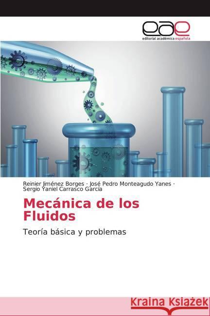 Mecánica de los Fluidos : Teoría básica y problemas Jiménez Borges, Reinier; Monteagudo Yanes, José Pedro; Carrasco García, Sergio Yaniel 9786202259545 Editorial Académica Española - książka