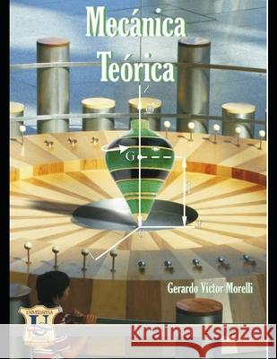 Mecánica Teórica: Serie Ingeniería Gerardo V Morelli 9789871457533 978-987-1457-53-3 - książka