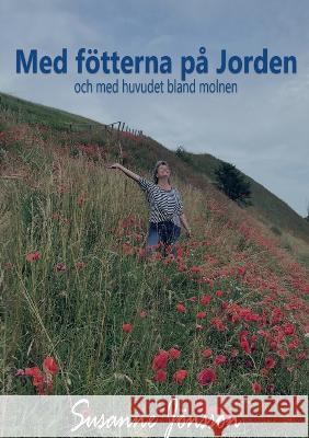 Med fötterna på Jorden: och med huvudet bland molnen Susanne Jönsson 9789180278171 Books on Demand - książka