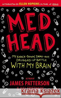 Med Head: My Knock-Down, Drag-Out, Drugged-Up Battle with My Brain James Patterson Hal Friedman 9780316076173 Little, Brown Books for Young Readers - książka