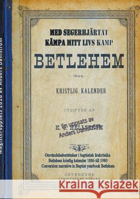 Med segerhjärtat kämpa mitt livs kamp: Omvändelseberättelser i baptistisk årskrönika Dahlström, Anders K. 9789177853282 Books on Demand - książka