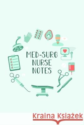 Med-Surg Nurse Notes: Funny Nursing Theme Notebook - Includes: Quotes From My Patients and Coloring Section - Graduation And Appreciation Gi Julia L. Destephen 9781086555110 Independently Published - książka