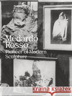 Medardo Rosso: Pioneer of Modern Sculpture Medardo Rosso 9788434313767 Poligrafa - książka