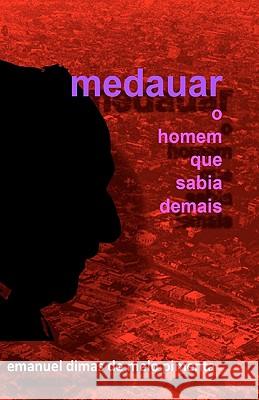 Medauar - O Homem que Sabia Demais Pimenta, Emanuel Dimas De Melo 9781461154440 Createspace - książka