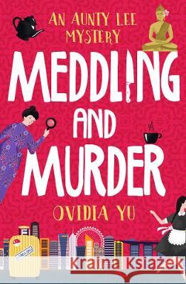 Meddling and Murder: An Aunty Lee Mystery Yu, Ovidia 9780008222420  - książka