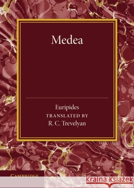 Medea Euripides                                R. C. Trevelyan 9781107633810 Cambridge University Press - książka