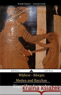 Medea and Bacchae: (ancient Greek Text) Euripedes 9781909669765 Jiahu Books - książka