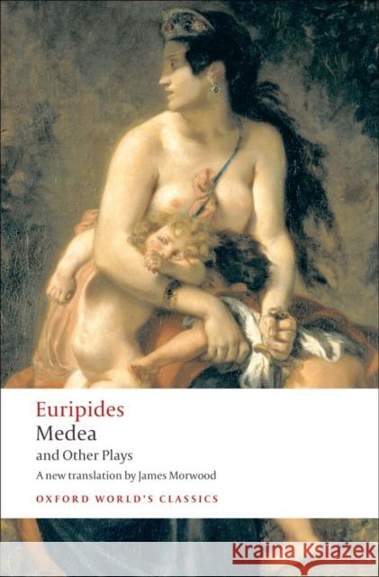 Medea and Other Plays Euripides 9780199537969 Oxford University Press - książka