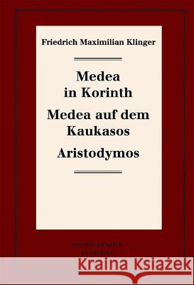 Medea in Korinth. Medea Auf Dem Kaukasos. Aristodymos Karl-Heinz Hartmann Ulrich Profitlich Michael Schulte 9783110234756 Walter de Gruyter - książka