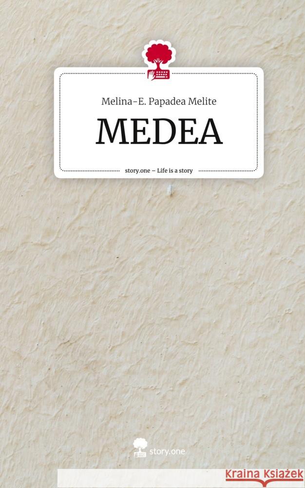 MEDEA. Life is a Story - story.one Melite, Melina-E. Papadea 9783711573940 story.one publishing - książka