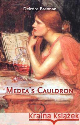 Medea's Cauldron Deirdre Brennan   9781851322916 Arlen House - książka
