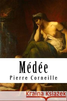 Médée Corneille, Pierre 9781717359261 Createspace Independent Publishing Platform - książka
