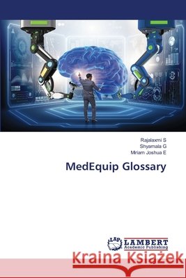MedEquip Glossary Rajalaxmi S Shyamala G Miriam Joshua E 9786207488414 LAP Lambert Academic Publishing - książka