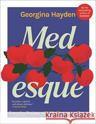 Medesque: Everyday Recipes with Mediterranean Roots Georgina Hayden 9781639738823 Bloomsbury Publishing - książka