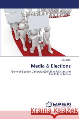 Media & Elections Zafar Abid 9783659522871 LAP Lambert Academic Publishing - książka