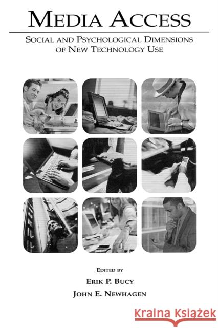 Media Access: Social and Psychological Dimensions of New Technology Use Bucy, Erik P. 9780805841107 Lawrence Erlbaum Associates - książka