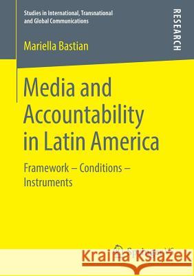 Media and Accountability in Latin America: Framework - Conditions - Instruments Bastian, Mariella 9783658247867 Springer vs - książka