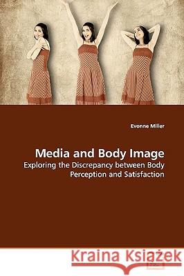 Media and Body Image Evonne Miller 9783639171839 VDM Verlag - książka