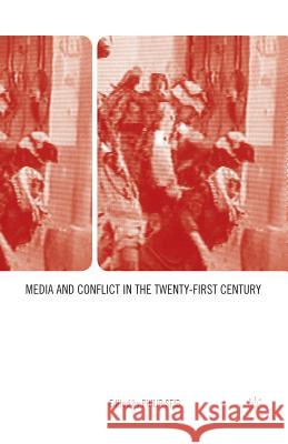 Media and Conflict in the Twenty-First Century Philip Seib Philip Seib P. Seib 9781349530595 Palgrave MacMillan - książka