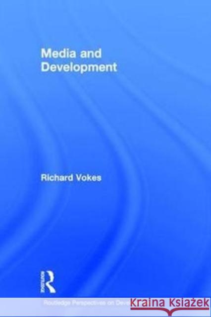 Media and Development Richard Vokes 9780415745536 Routledge - książka