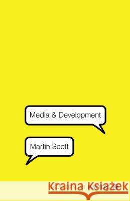 Media and Development Martin Scott 9781780325514 Zed Books - książka