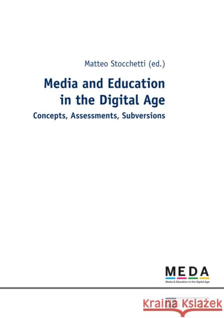 Media and Education in the Digital Age: Concepts, Assessments, Subversions Stocchetti, Matteo 9783631651544 Peter Lang AG - książka