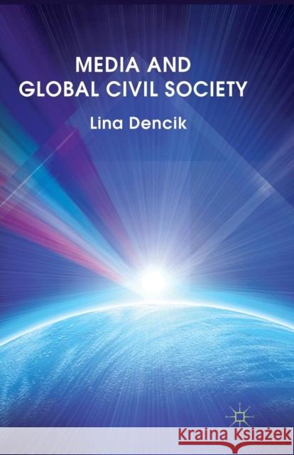 Media and Global Civil Society L. Dencik   9781349336999 Palgrave Macmillan - książka