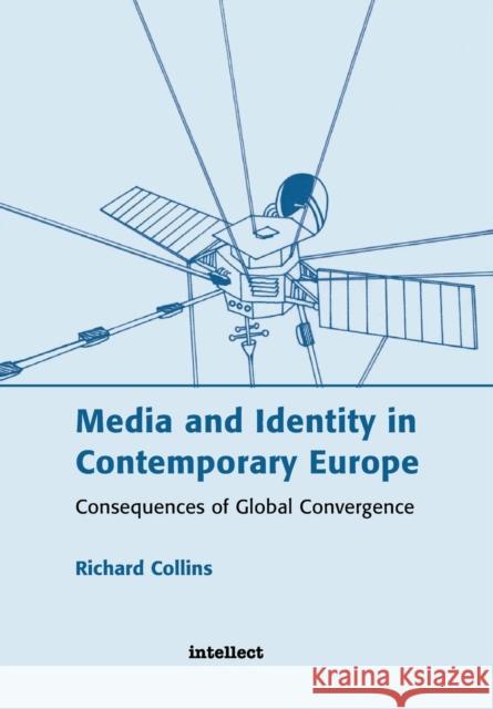 Media and Identity in Contemporary Europe Collins, Richard 9781841500447 Intellect Ltd - książka
