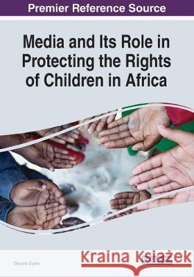 Media and Its Role in Protecting the Rights of Children in Africa  9781799803300 IGI Global - książka